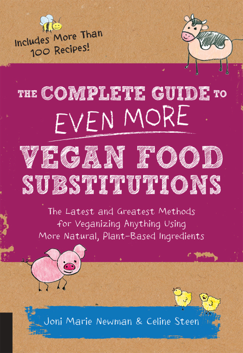 Cover image for book The Complete Guide to Even More Vegan Food Substitutions