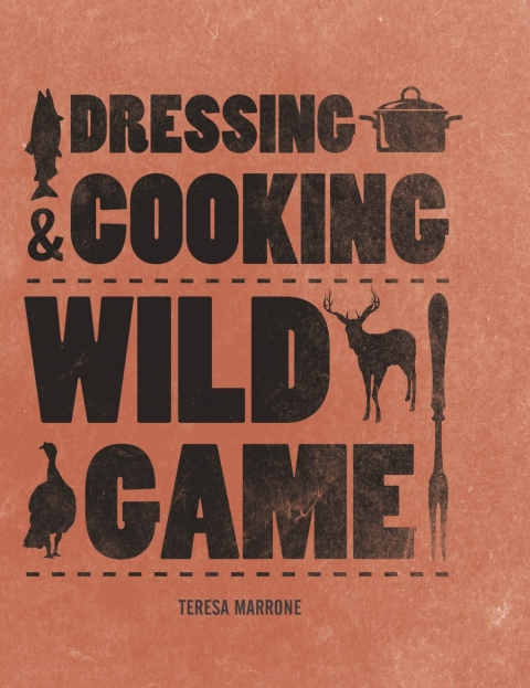 Cover image for book Dressing & Cooking Wild Game