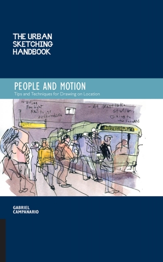 The Urban Sketching Handbook People and Motion