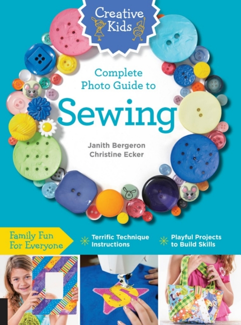 Cover image for book Creative Kids Complete Photo Guide to Sewing