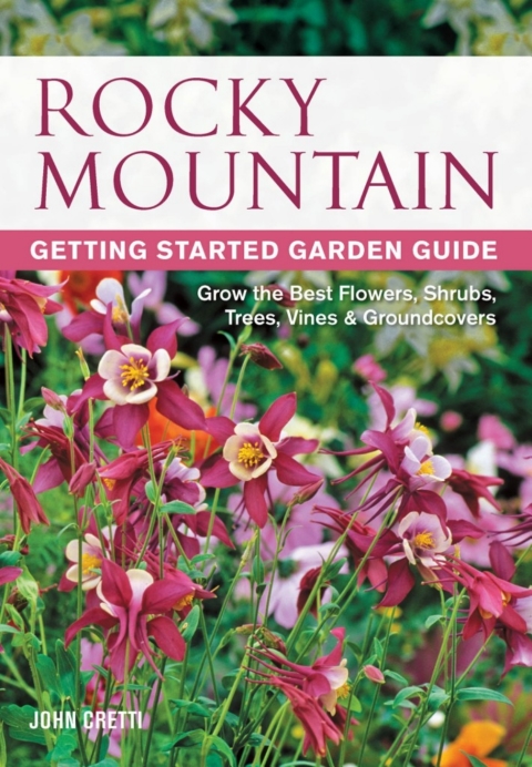 Cover image for book Rocky Mountain Getting Started Garden Guide