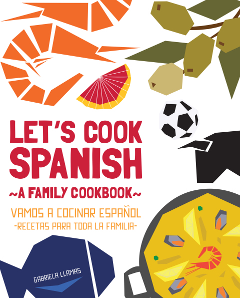 Cover image for book Let's Cook Spanish, A Family Cookbook
