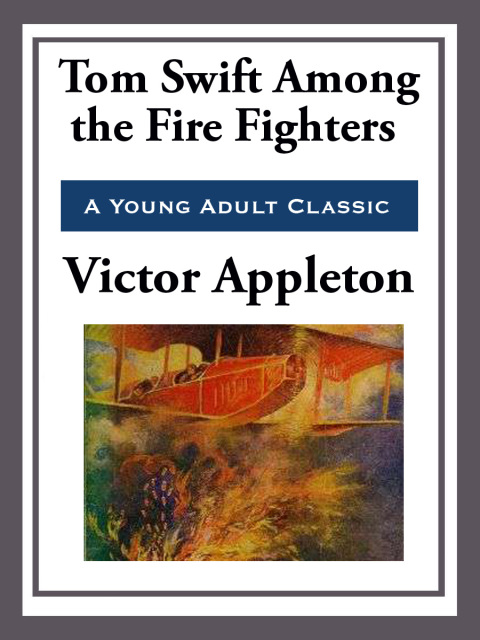 Cover image for book Tom Swift Among the Fire Fighters