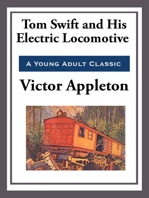 Cover image for book Tom Swift and His Electric Locomotive