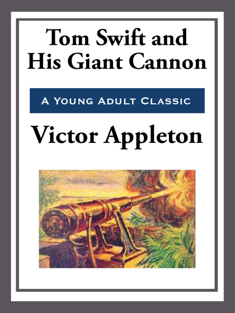 Cover image for book Tom Swift and His Giant Cannon