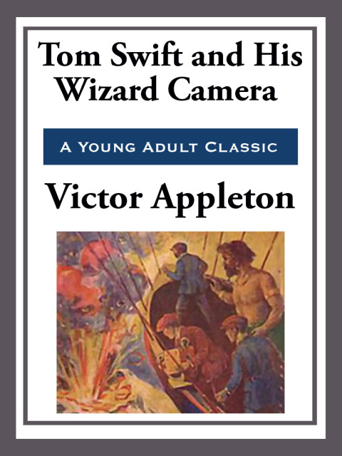 Cover image for book Tom Swift and His Wizard Camera