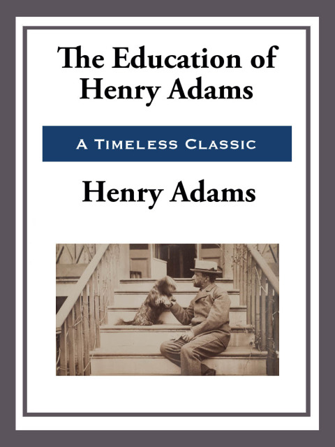 Cover image for book The Education of Henry Adams