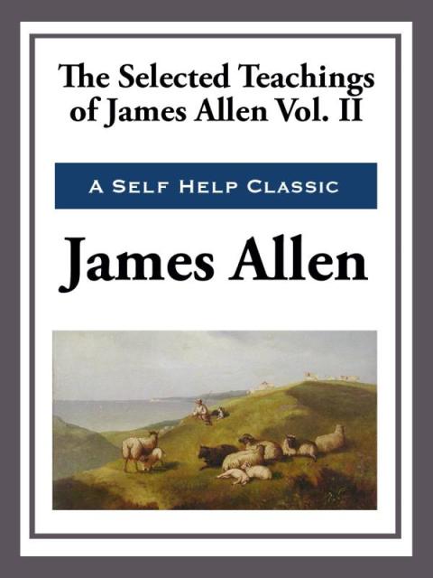Cover image for book The Selected Teachings of James Allen Volume II