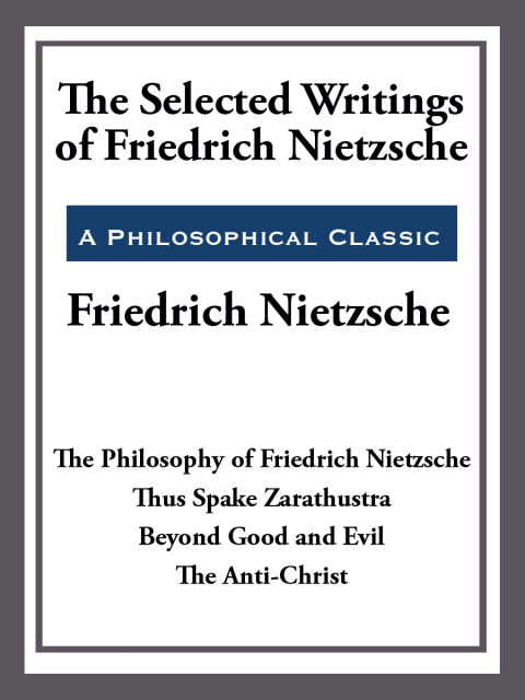 Cover image for book The Selected Writings of Friedrich Nietzsche