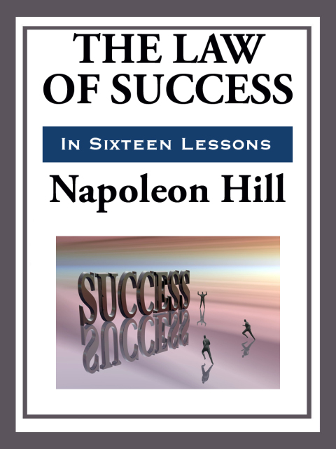 Cover image for book The Law of Success in Sixteen Lessons