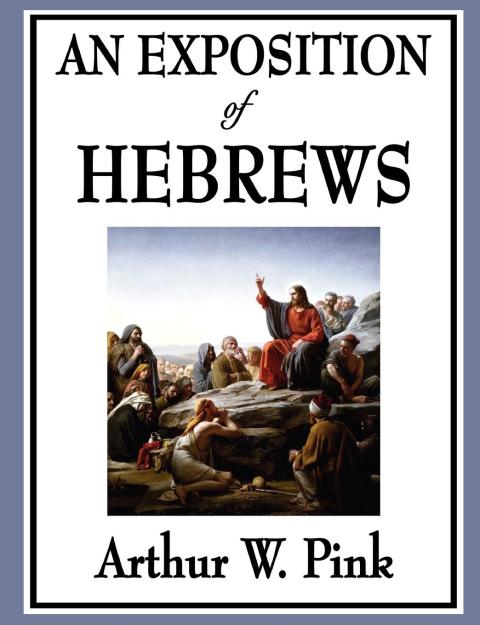 Cover image for book An Exposition of Hebrews