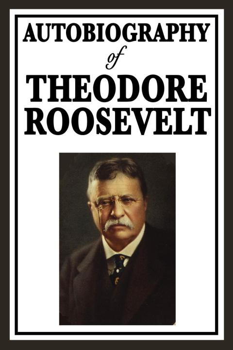 Cover image for book Autobiography of Theodore Roosevelt