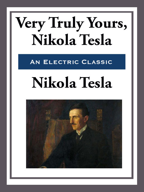 Cover image for book Yours Truly, Nikola Tesla