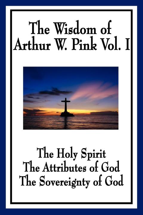 Cover image for book The Wisdom of Arthur W. Pink