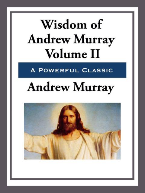 Cover image for book The Wisdom of Andrew Murray Volume II