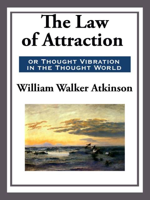 Cover image for book The Law of Attraction or Thought Vibration in the Thought World