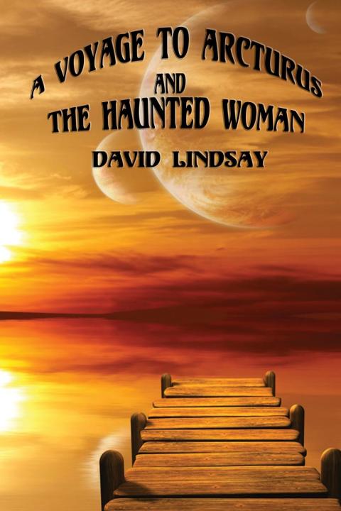 Cover image for book A Voyage to Arcturus & The Haunted Woman