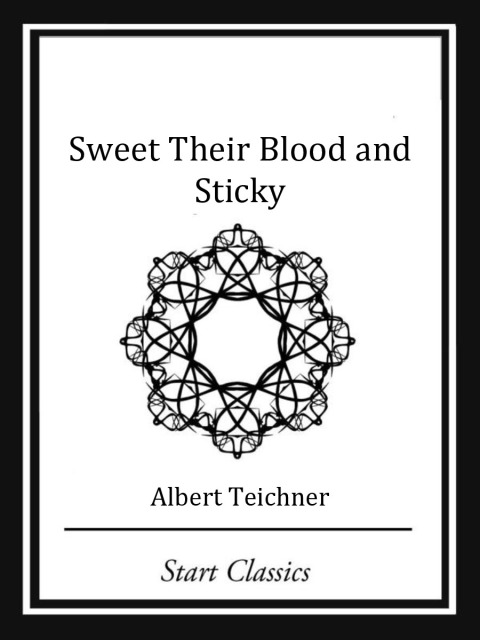Cover image for book Sweet Their Blood and Sticky