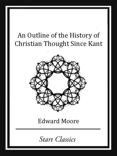 Cover image for book An Outline of the History of Christian Thought Since Kant (Start Classics)