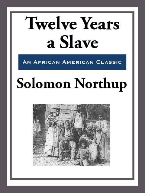 Cover image for book Twelve Years a Slave (With the Original Illustrations)