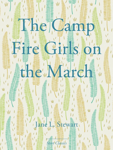 Cover image for book The Camp Fire Girls on the March