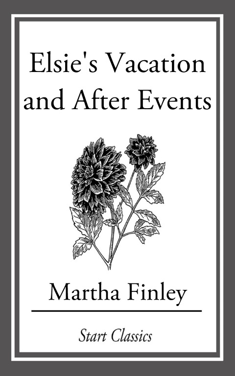 Cover image for book Elsie's Vacation and After Events