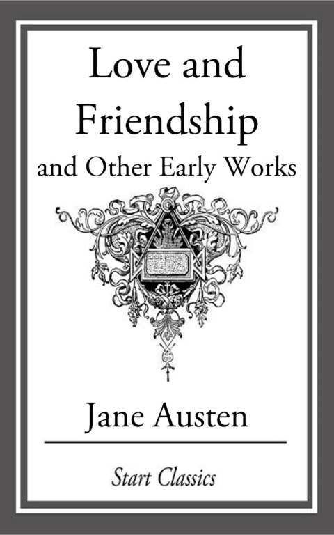 Cover image for book Love and Friendship, and Other Early Works