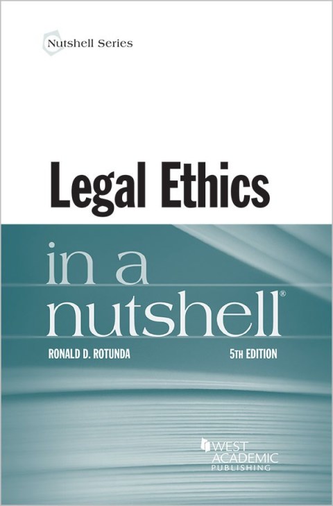 Cover image for book Rotunda's Legal Ethics in a Nutshell