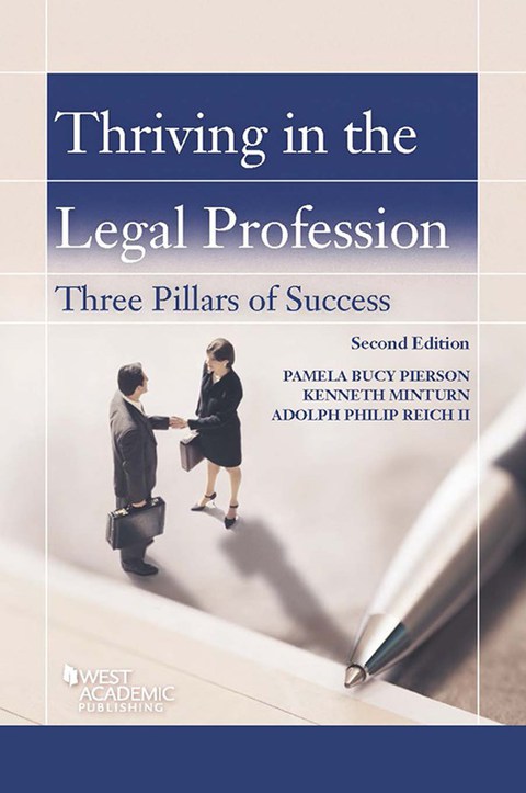 Cover image for book Pierson, Minturn, and Reich's Thriving in the Legal Profession: Three Pillars of Success