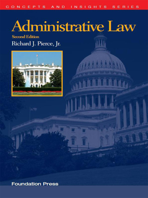 Cover image for book Pierce's Administrative Law, 2d (Concepts and Insights Series)