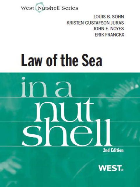 Cover image for book Sohn, Noyes, Gustafson Juras and Franckx's The Law of the Sea in a Nutshell