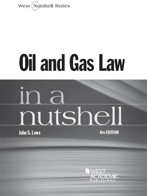 Cover image for book Lowe's Oil and Gas Law in a Nutshell, 6th