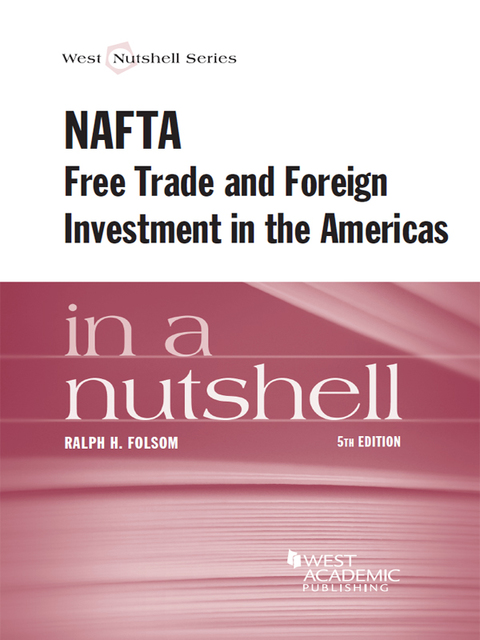 Cover image for book Folsom's NAFTA, Free Trade and Foreign Investment in the Americas in a Nutshell, 5th