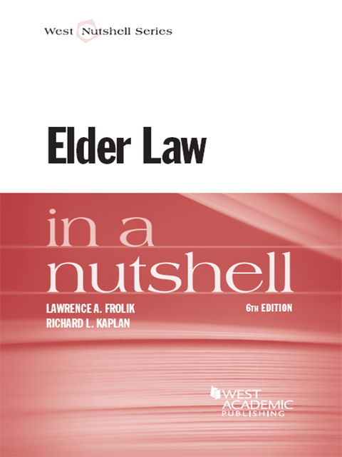 Cover image for book Frolik and Kaplan's Elder Law in a Nutshell, 6th
