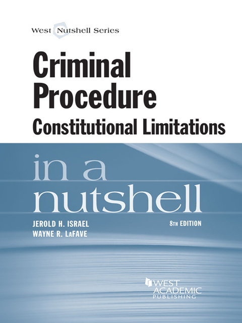 Cover image for book Israel and LaFave's Criminal Procedure, Constitutional Limitations in a Nutshell