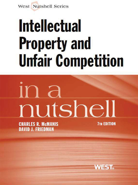 Cover image for book McManis and Friedman's Intellectual Property and Unfair Competition in a Nutshell