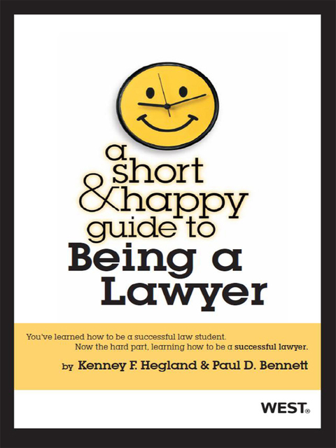 Cover image for book Hegland and Bennett's A Short and Happy Guide to Being a Lawyer