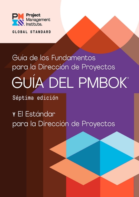 Cover image for book A Guide to the Project Management Body of Knowledge (PMBOK® Guide) – Seventh Edition and The Standard for Project Management (SPANISH)