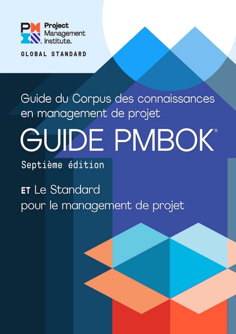 Cover image for book A Guide to the Project Management Body of Knowledge (PMBOK® Guide) - Seventh Edition and The Standard for Project Management (FRENCH)