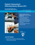 Plunkett's Outsourcing & Offshoring Industry Almanac 2015: Outsourcing & Offshoring Industry Market Research, Statistics, Trends & Leading Companies - Plunkett, Jack W.