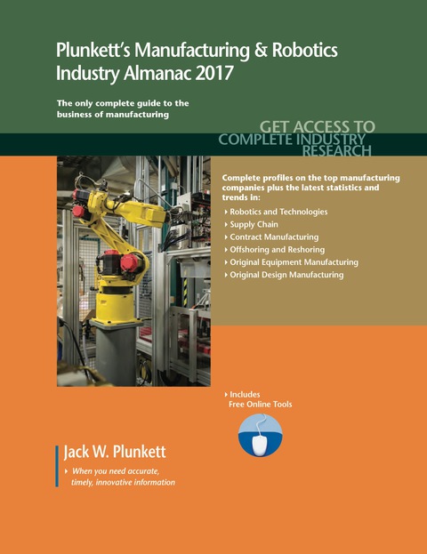 Cover image for book Plunkett's Manufacturing & Robotics Industry Almanac 2017