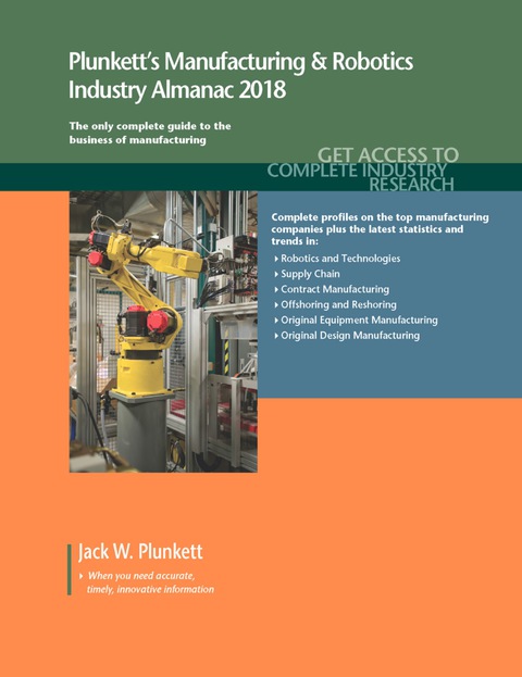 Cover image for book Plunkett's Manufacturing & Robotics Industry Almanac 2018