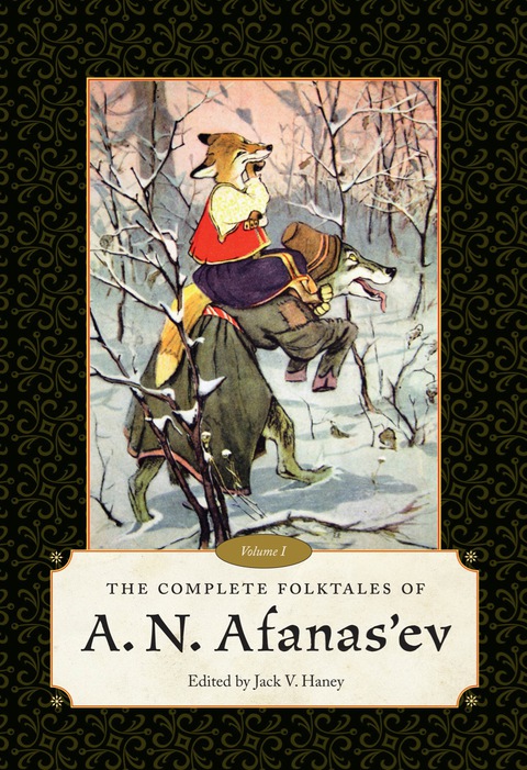 Cover image for book The Complete Folktales of A. N. Afanas’ev