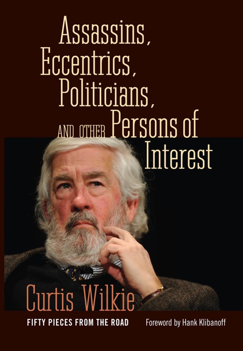 Cover image for book Assassins, Eccentrics, Politicians, and Other Persons of Interest