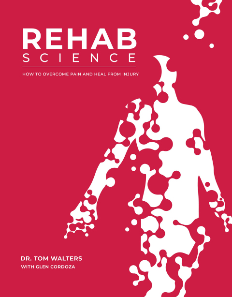 Cover image for book Rehab Science: How to Overcome Pain and Heal from Injury