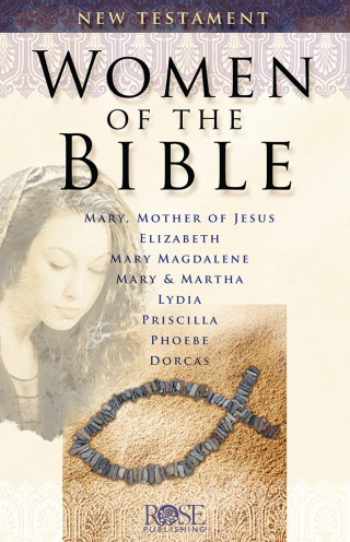 Women of the Bible: New Testament