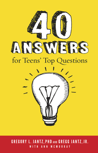 40 Answers for Teens' Top Questions
