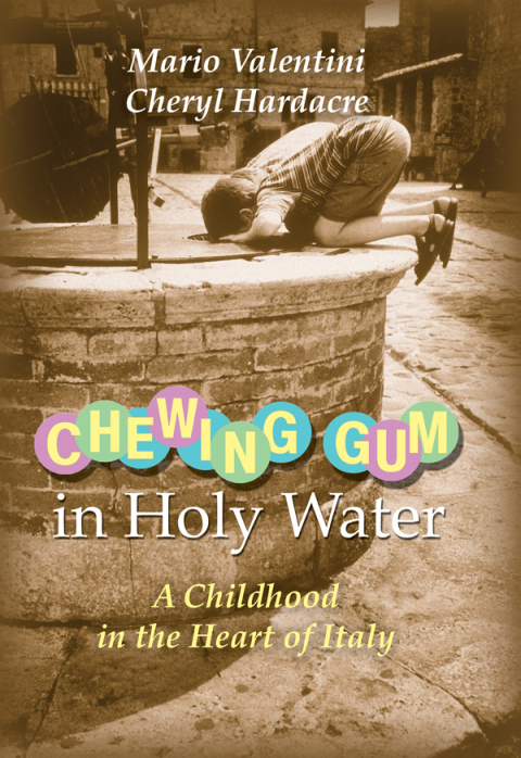 Cover image for book Chewing Gum in Holy Water: A Childhood in the Heart of Italy