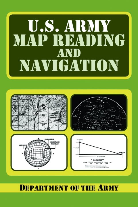 Cover image for book U.S. Army Guide to Map Reading and Navigation