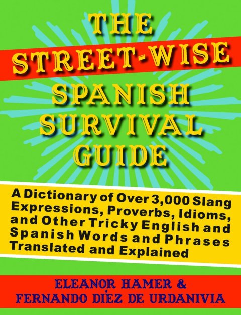 Cover image for book The Street-Wise Spanish Survival Guide